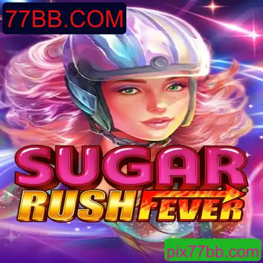 Descubra o Mundo Empolgante de SugarRushFever no 77BB.COM